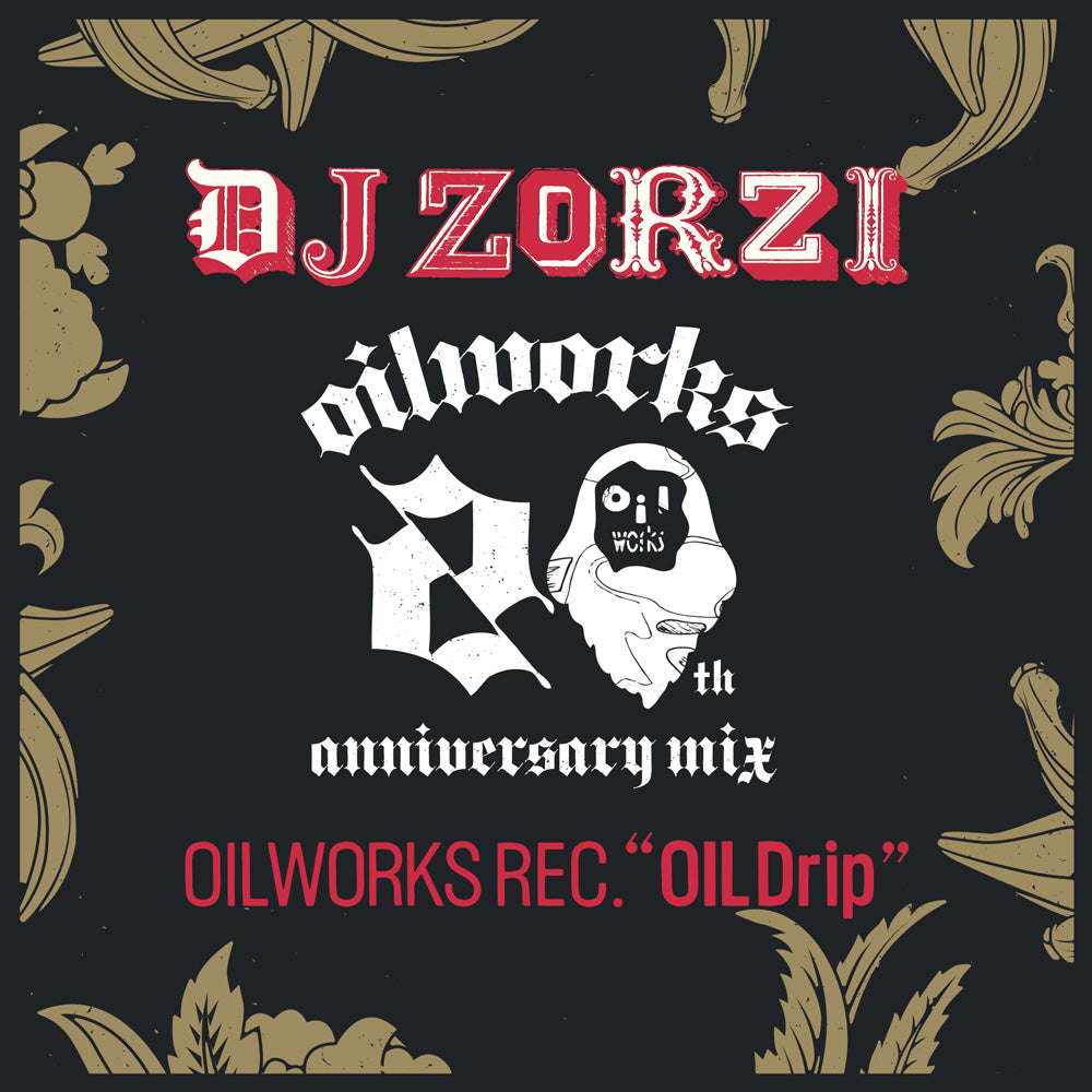 DJ ZORZI / 20th ANNIV Mix OILWORKS Rec. [Oil Drip]