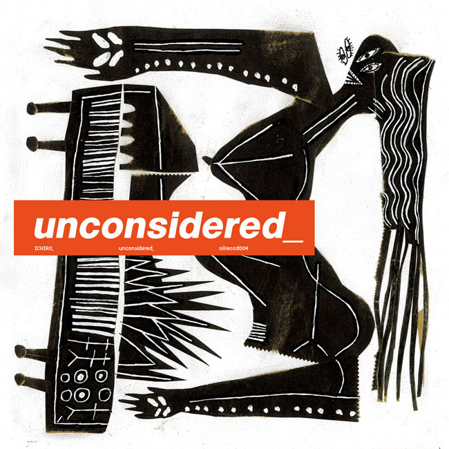 ICHIRO_ / unconsidered_ [CD]
