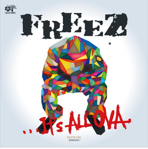 FREEZ / IT'S ALL OVA -Olive Oil Remixes-